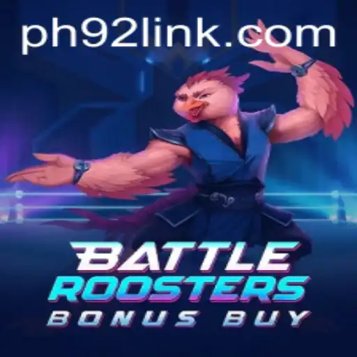 BattleRoostersBonusBuy: A Revolutionary Gaming Experience with PH92.COM