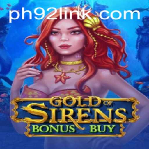 Exploring the Enchanting World of GoldofSirensBonusBuy with PH92.COM