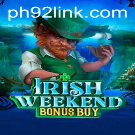 Discover IrishWeekendBonusBuy: A New Gaming Experience with PH92.COM